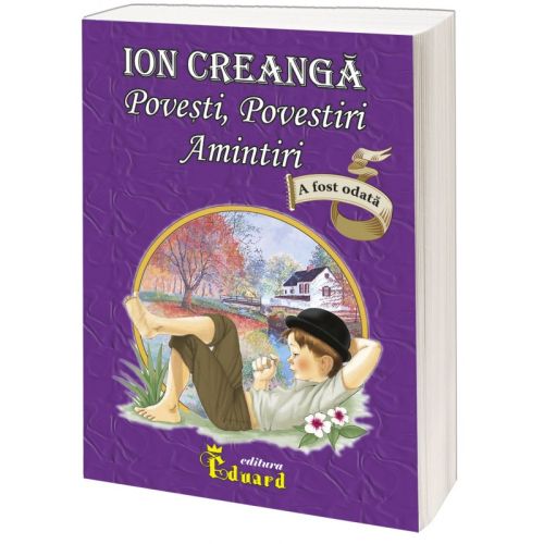 Ion creanga povesti,povestiri, amintiri