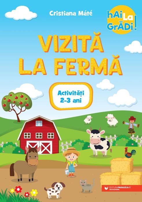 Hai la gradi! 2-3 ani vizita la ferma activitati