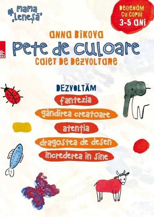 Pete de culoare caiet de dezvoltare desenam ci copiii 3-5ani