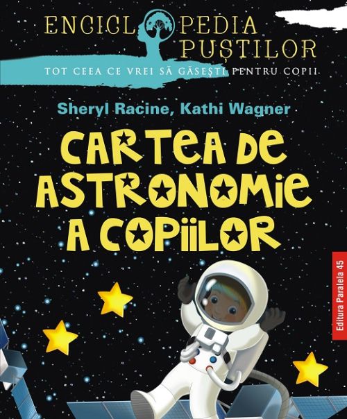 Cartea de astronomie a copiilor,seria enciclo pustilor ed 2