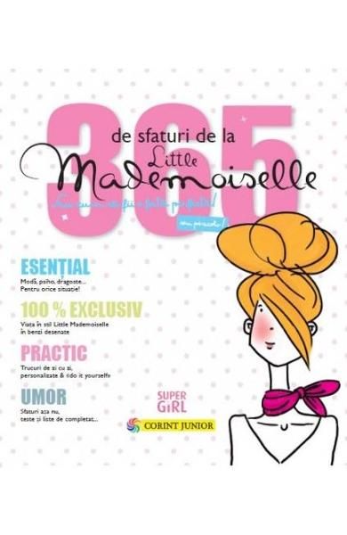 365 de sfaturi de la little mademoiselle,cum sa fii fata per