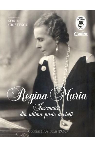 Regina maria.Insemnari din ultima parte a vietii