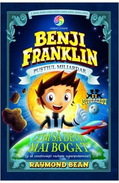 Benji franklin vol.2pustiul miliardar.Cum sa devii bogat