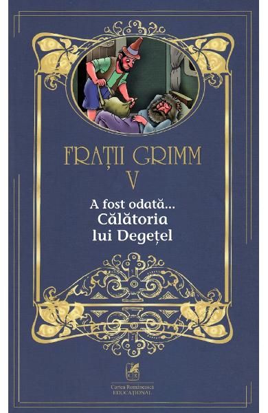 Calatoria lui degetel vol 5- Fratii Grimm