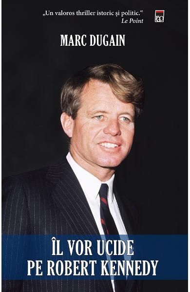 Il vor ucide pe Robert Kennedy