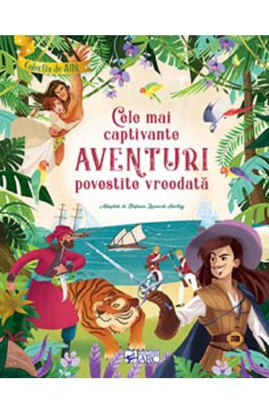 Cele mai captivante aventuri povestite vreodata.Arc