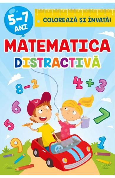 Matematca distractiva.Coloreaza si invata 5-7 ani libelula