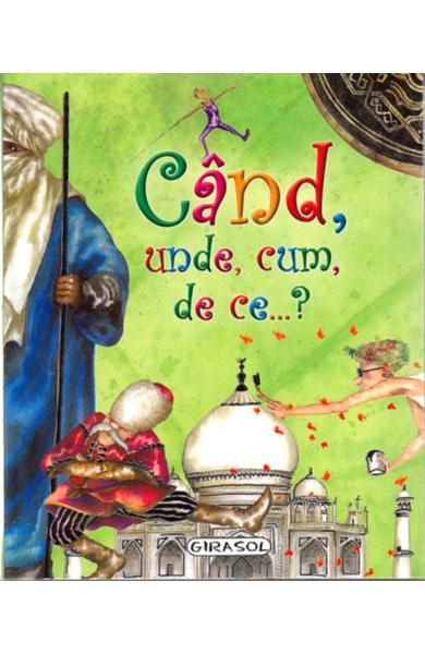 Cand,unde,cum,de ce...?