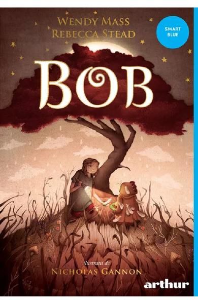 Bob (Wendy Mass, Rebecca Stead)