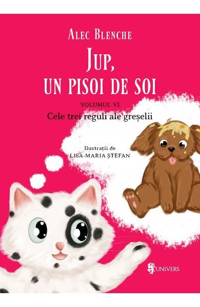 Jup,un pisoi de soi-vol.Vi-cele trei reguli ale greselii