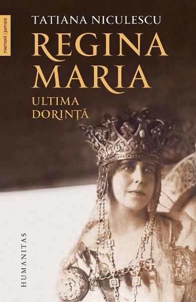 Regina maria,ultima dorinta-humanitas