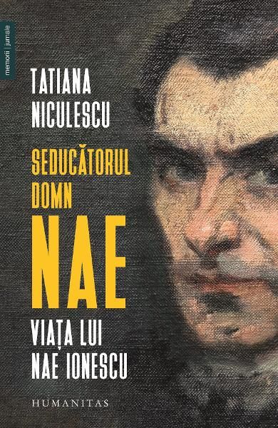 Seducatorul domn nae.Viata lui nae ionescu