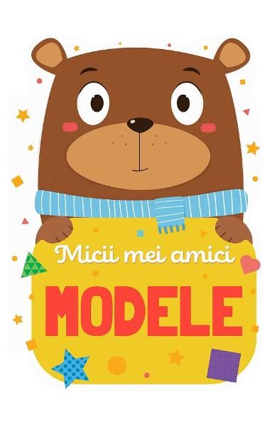 Micii mei amici modele