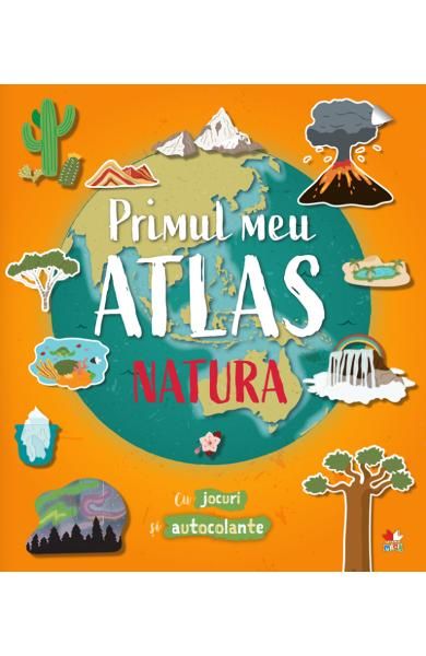 Primul meu atlas.Natura.Reeditare