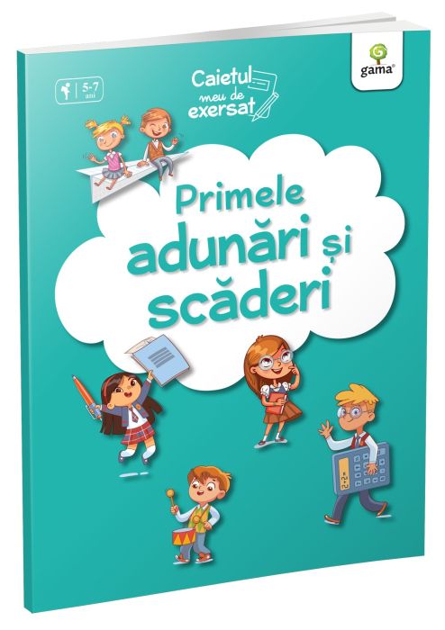 Primele adunari si scaderi. Caietul meu de exersat