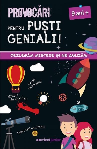 Provocari pentru pusti geniali. Dezlegam mistere si ne amuza