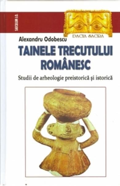 Tainele trecutului romanesc