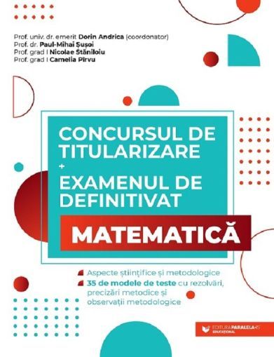 Concursul de titularizare + Examenul de definitivat. Matematica