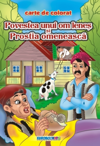 Povestea unui om lenes si prostia omeneasca b5