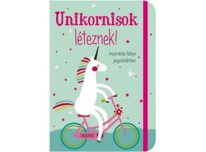 Unikornisok leteznek!- inspiracios konyv jegyzeteleshez