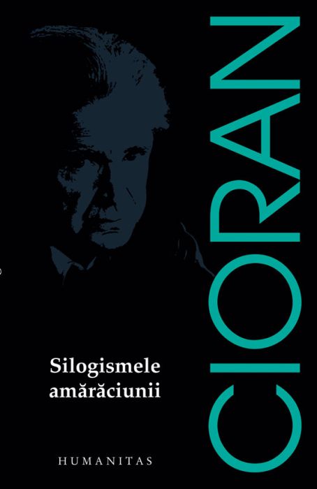 Silogismele amaraciunii - Emil Cioran