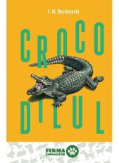 Crocodilul - Feodor Dostoievski
