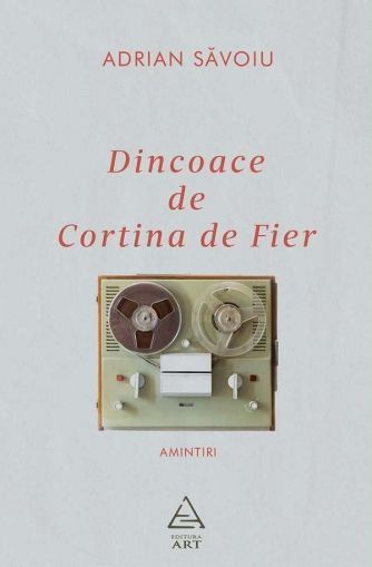 Dincoace de Cortina de Fier - Adrian Savoiu