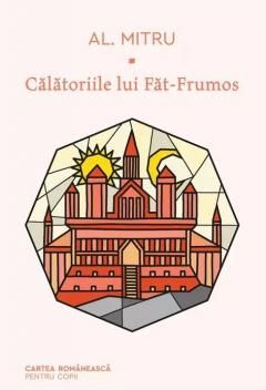 Calatoriile lui Fat-Frumos - Alexandru Mitru