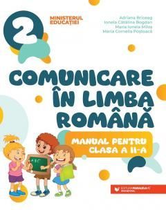 Comunicare in limba romana - Manual pentru clasa a II-a - Briceag Adriana, Bogdan Ionela Catalina, Milor Maria Ionela, Postoaca Maria Cornelia