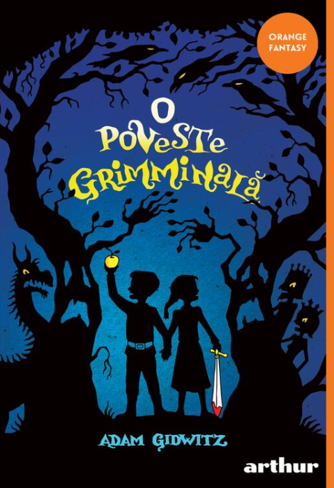 O poveste grimminala - Adam Gidwitz