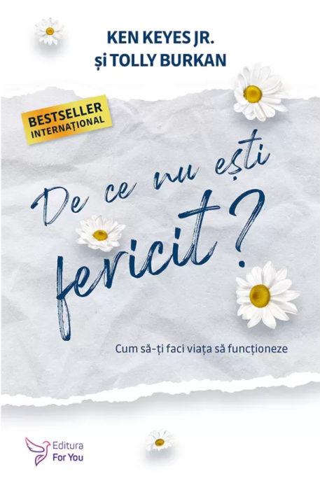 De ce nu esti fericit? - Ken Keyes Jr, Tolly Burkan