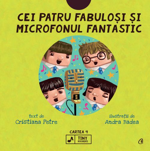 Cei patru fabulosi si microfonul fantastic - Cristiana Petre