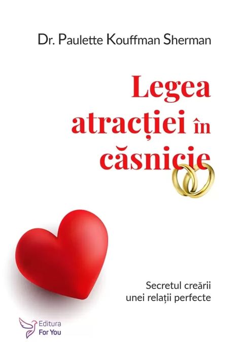 Legea atractiei in casnicie - Paulette Kouffman Sherman 