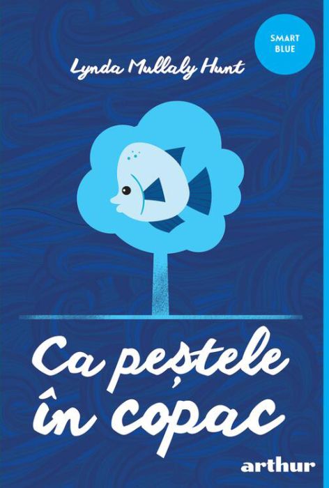 Ca pestele in copac - Lynda Mullaly Hunt