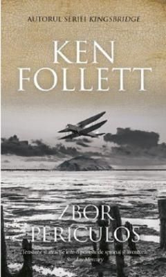 Zbor periculos - Ken Follett