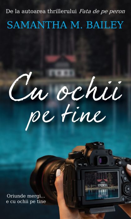 Cu ochii pe tine - Samantha M. Bailey