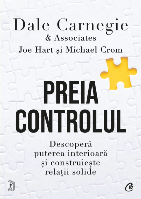 Preia controlul - Dale Carnegie & Associates, Michael Crom, Joe Hart