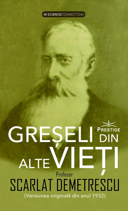 Greseli din alte vieti. Cercetari in domeniul Metapsihic si Spiritist - Scarlat Demetrescu