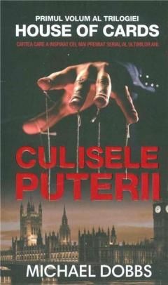 Culisele puterii - Michael Dobbs