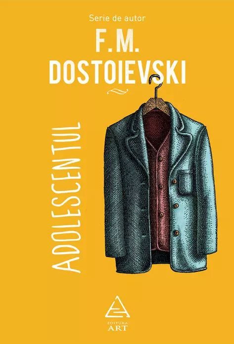 Adolescentul - Feodor Mihailovici Dostoievski