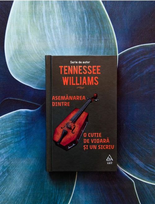 Asemanarea dintre o cutie de vioara si un sicriu - Tennessee Williams