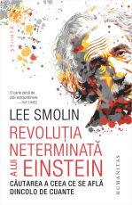 Revolutia neterminata a lui Einstein - Lee Smolin