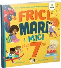 Frici mari si mici cand ai 7 ani - Hannah Wilson