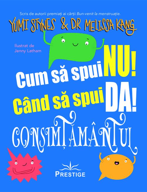 Cum sa spui Nu! Cand sa spui Da! - Consimtamantul - Yumi Stynes, Melissa Kang