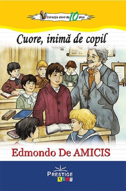 Cuore, inima de copil - Edmondo De Amicis