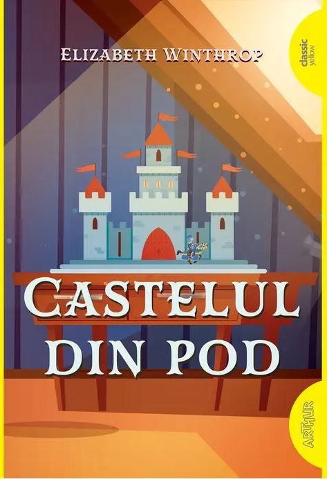 Castelul din pod - Elizabeth Winthrop