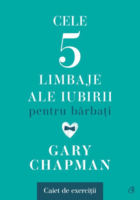 Cele cinci limbaje ale iubirii pentru barbati - Gary Chapman