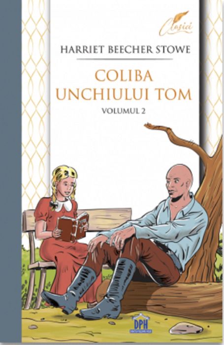 Coliba unchiului Tom - Volumul 2 - Harriet Beecher Stowe