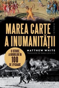 Marea carte a inumanitatii - Matthew White 