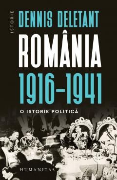 Romania, 1916–1941 - Dennis Deletant 